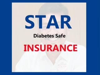 Star Diabetes Safe Insurance Policy